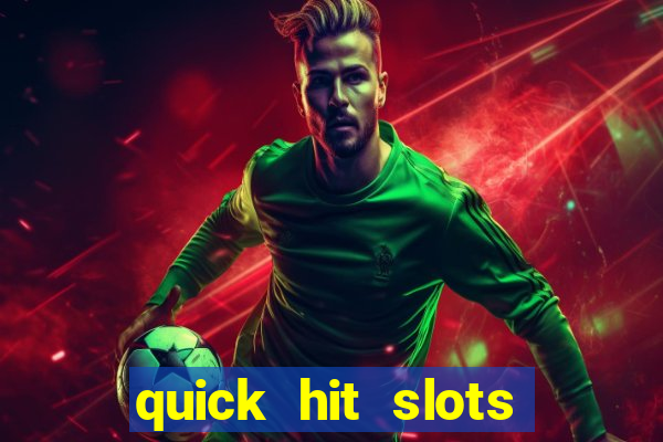 quick hit slots online real money