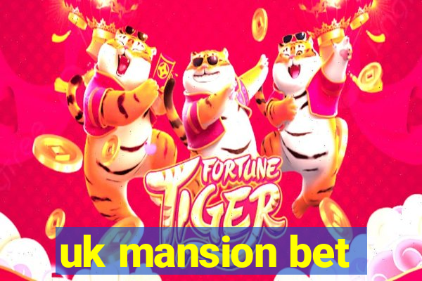 uk mansion bet