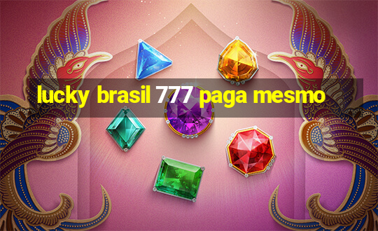 lucky brasil 777 paga mesmo