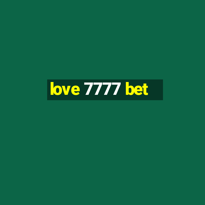 love 7777 bet