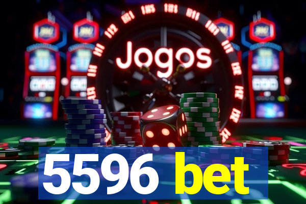 5596 bet