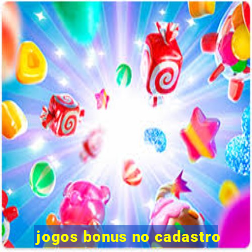 jogos bonus no cadastro