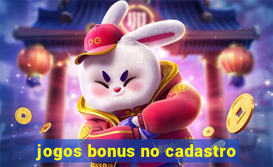 jogos bonus no cadastro