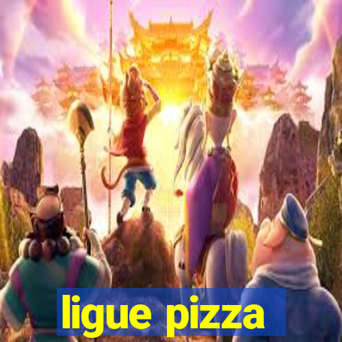 ligue pizza