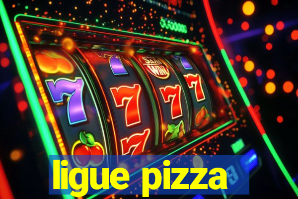 ligue pizza