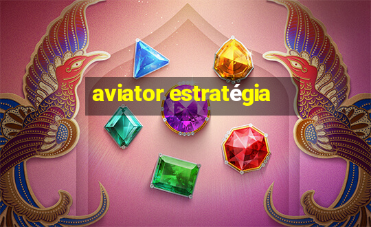 aviator estratégia