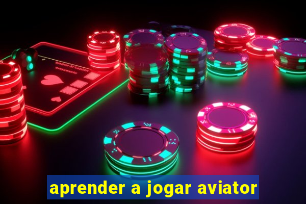 aprender a jogar aviator