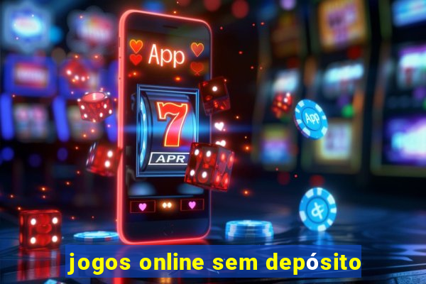 jogos online sem depósito