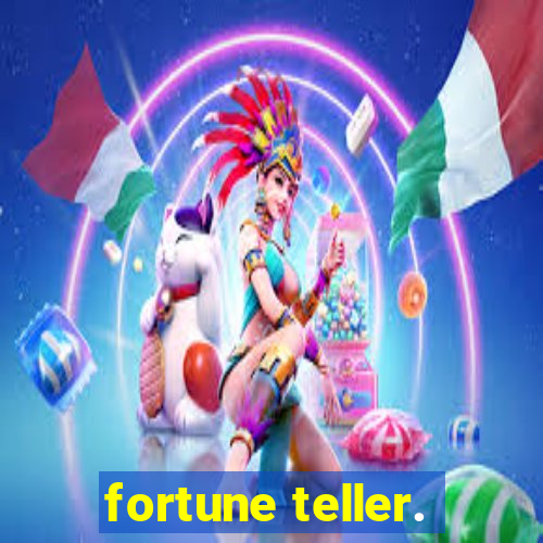 fortune teller.