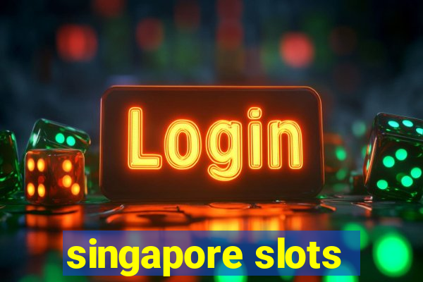 singapore slots