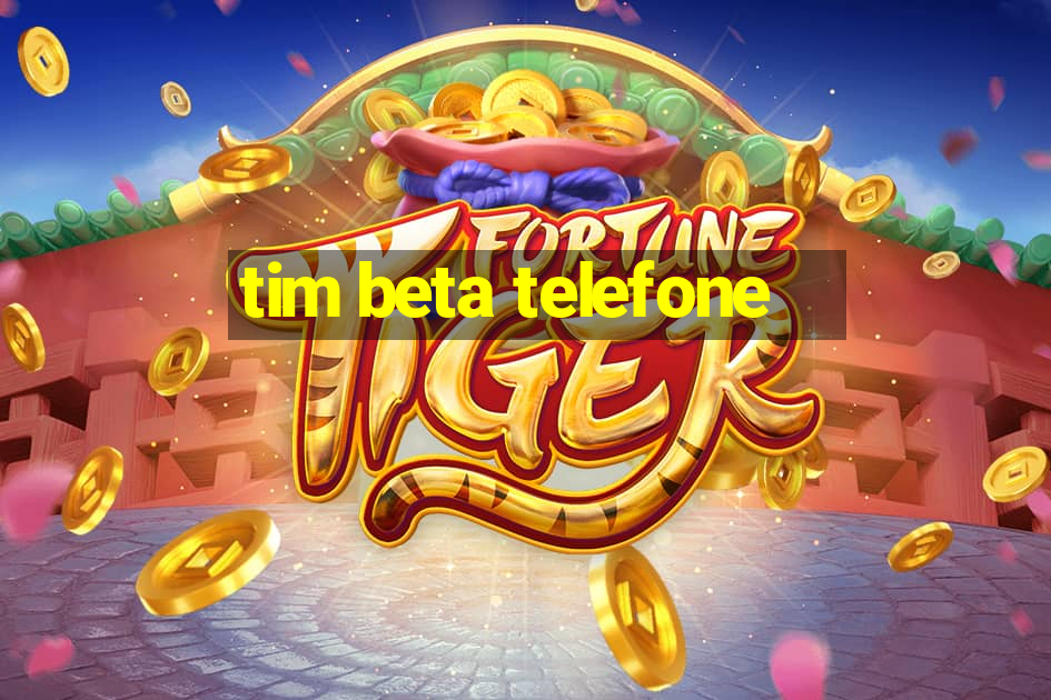 tim beta telefone