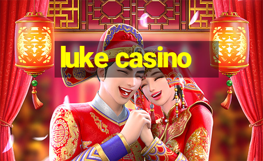 luke casino