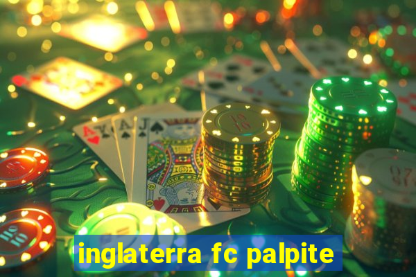 inglaterra fc palpite