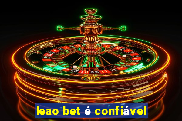 leao bet é confiável