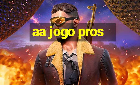 aa jogo pros