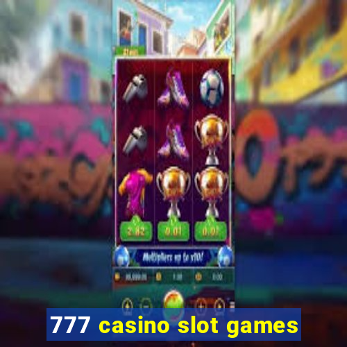 777 casino slot games