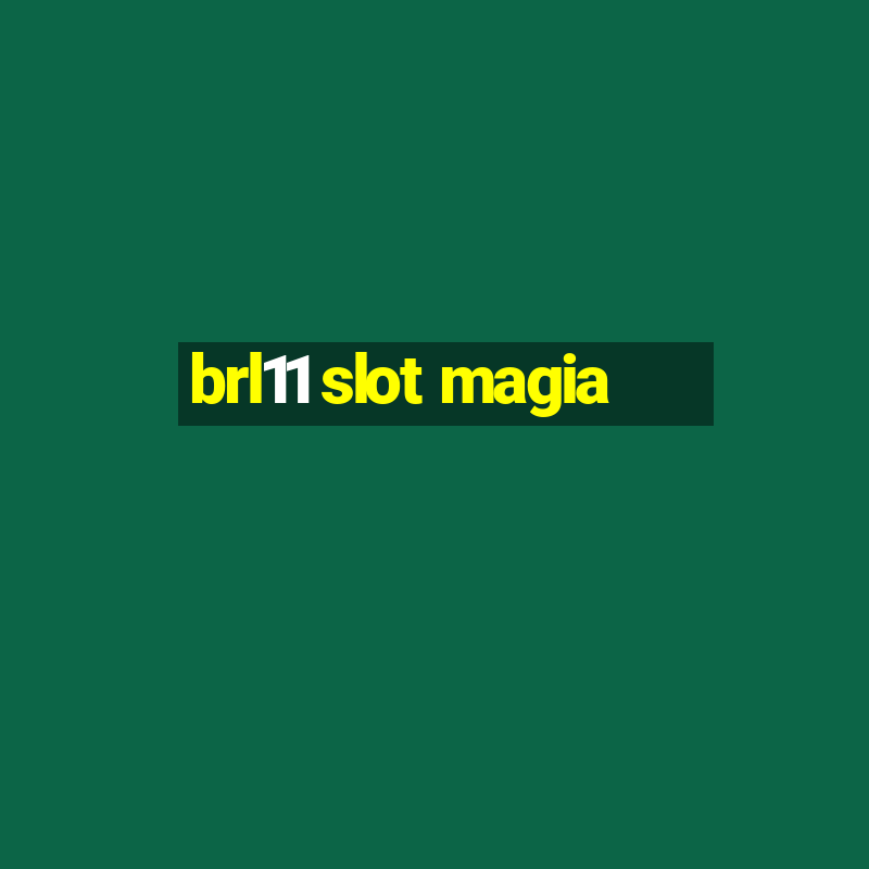 brl11 slot magia