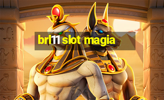 brl11 slot magia