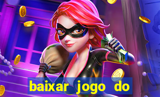 baixar jogo do tigre que ganha dinheiro