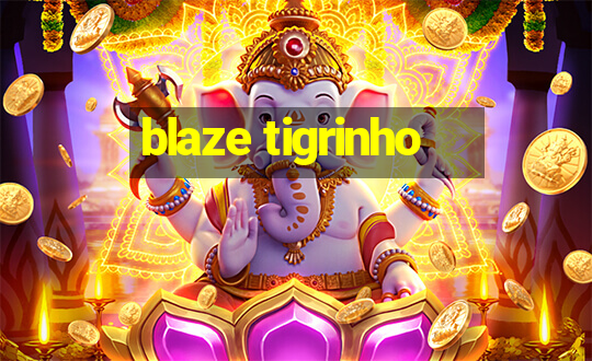 blaze tigrinho