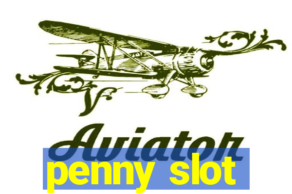 penny slot