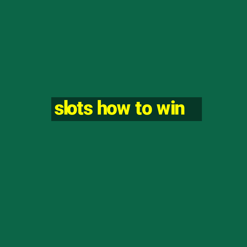 slots how to win