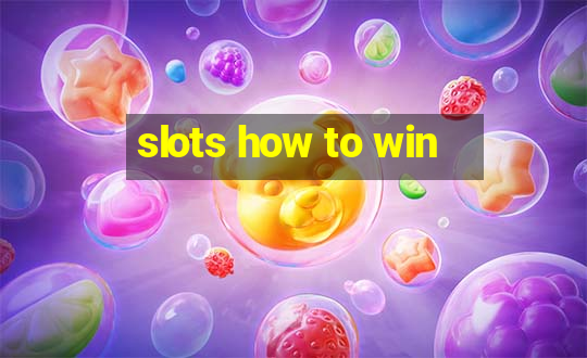 slots how to win