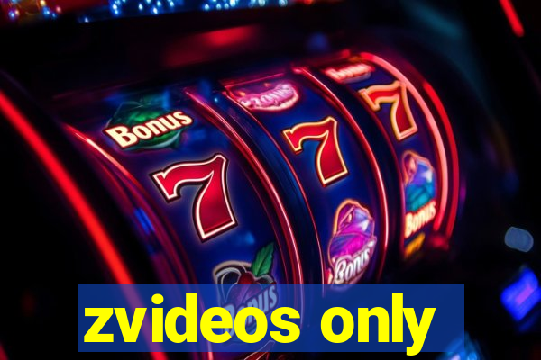 zvideos only