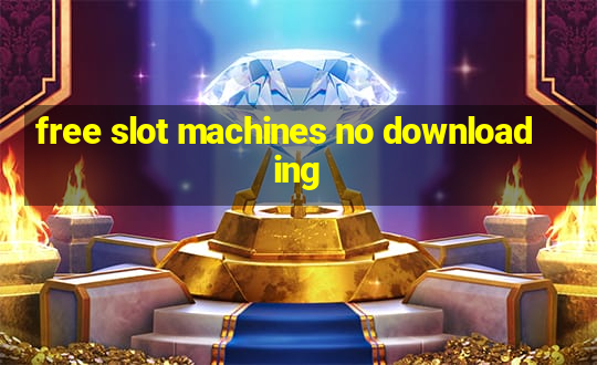 free slot machines no downloading