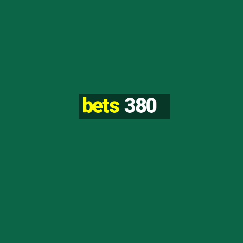 bets 380