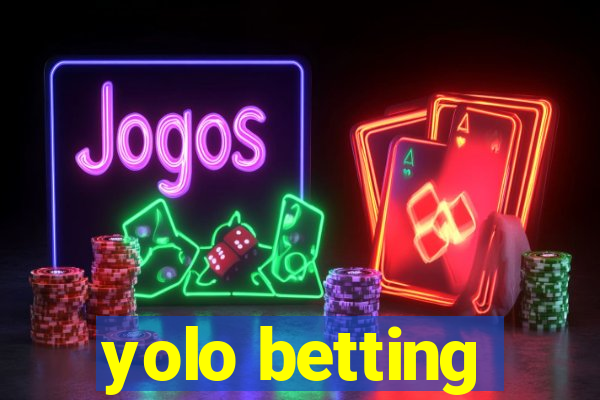 yolo betting