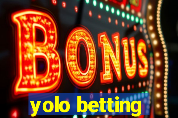 yolo betting