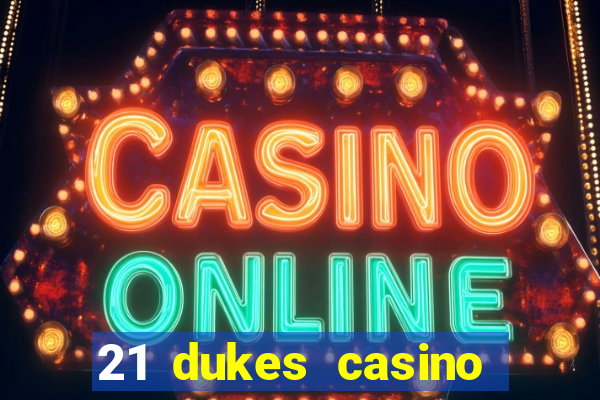 21 dukes casino 100 free spins