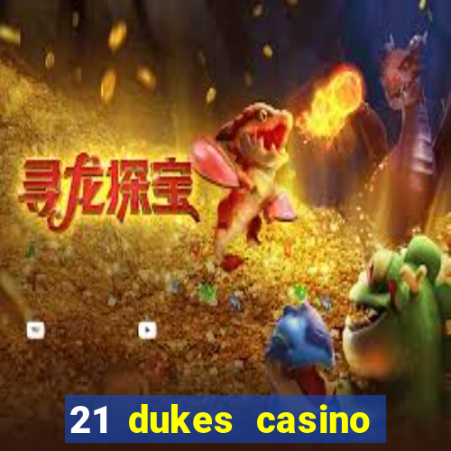 21 dukes casino 100 free spins