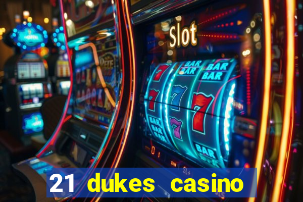 21 dukes casino 100 free spins