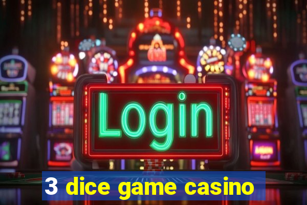 3 dice game casino