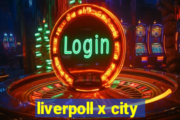 liverpoll x city