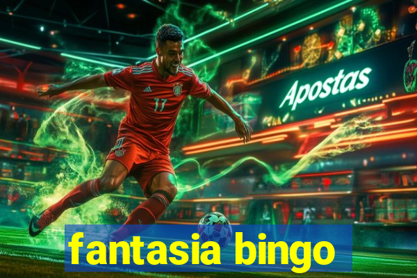 fantasia bingo