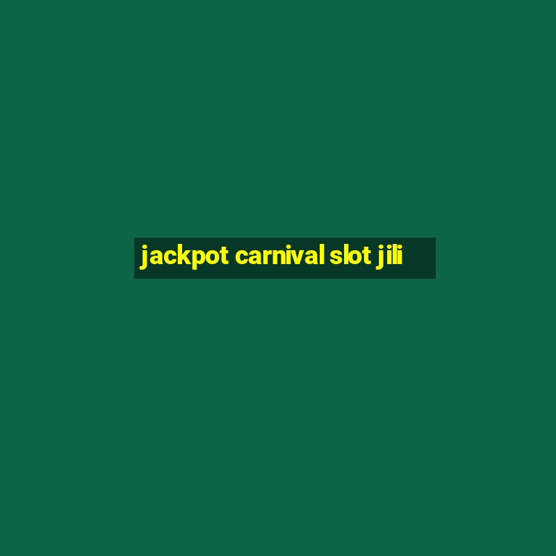 jackpot carnival slot jili