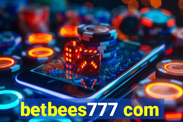 betbees777 com