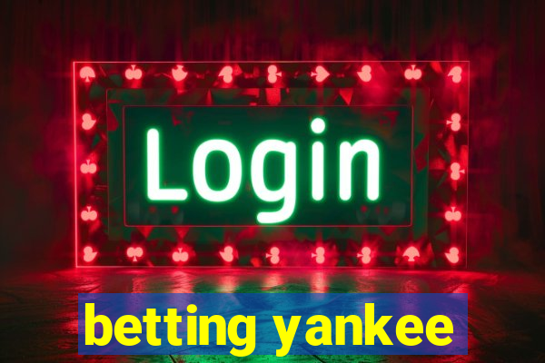 betting yankee