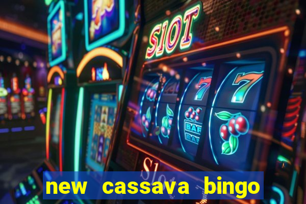 new cassava bingo sites 2022