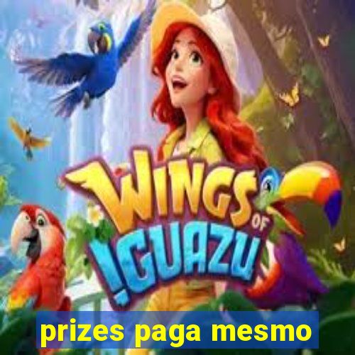 prizes paga mesmo