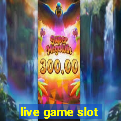 live game slot