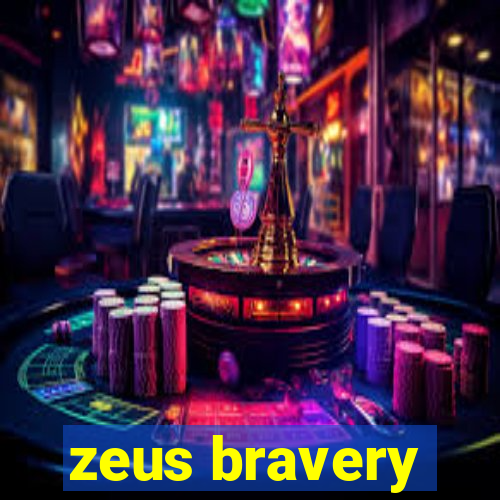 zeus bravery