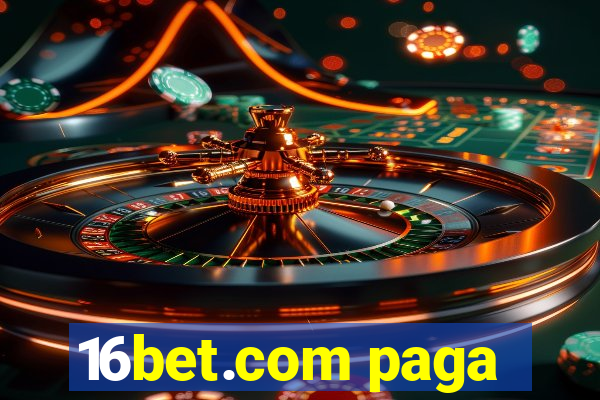 16bet.com paga