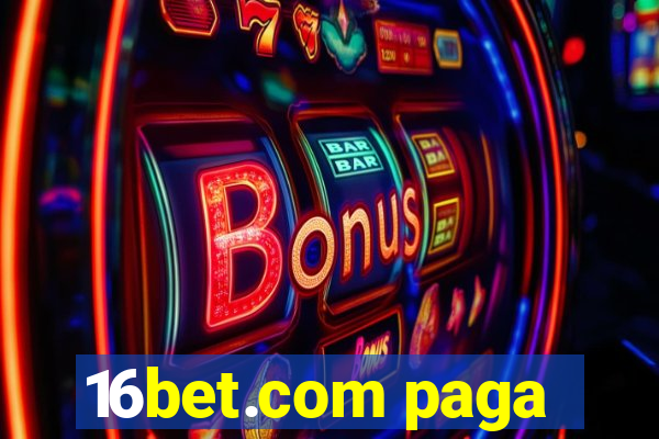 16bet.com paga