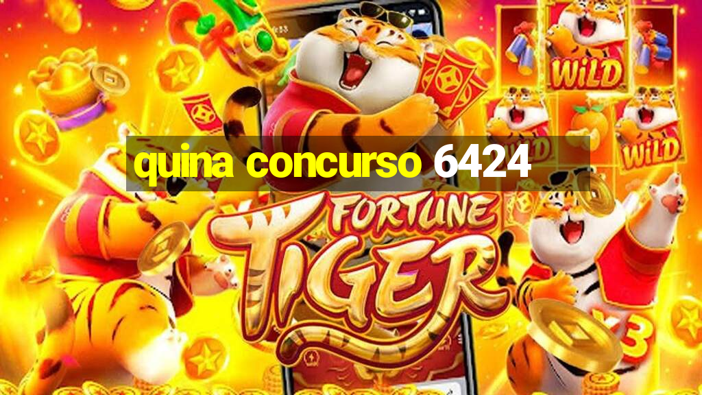 quina concurso 6424