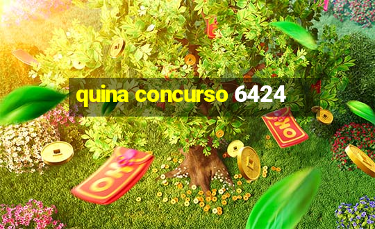 quina concurso 6424