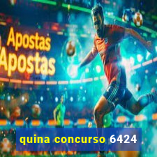 quina concurso 6424